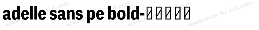adelle sans pe bold字体转换